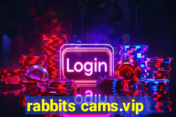 rabbits cams.vip